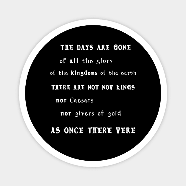 The Days Are Gone Magnet by blackroserelicsshop@gmail.com